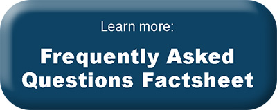 Button with text "Learn more: Frequently Asked Questions Factsheet"
